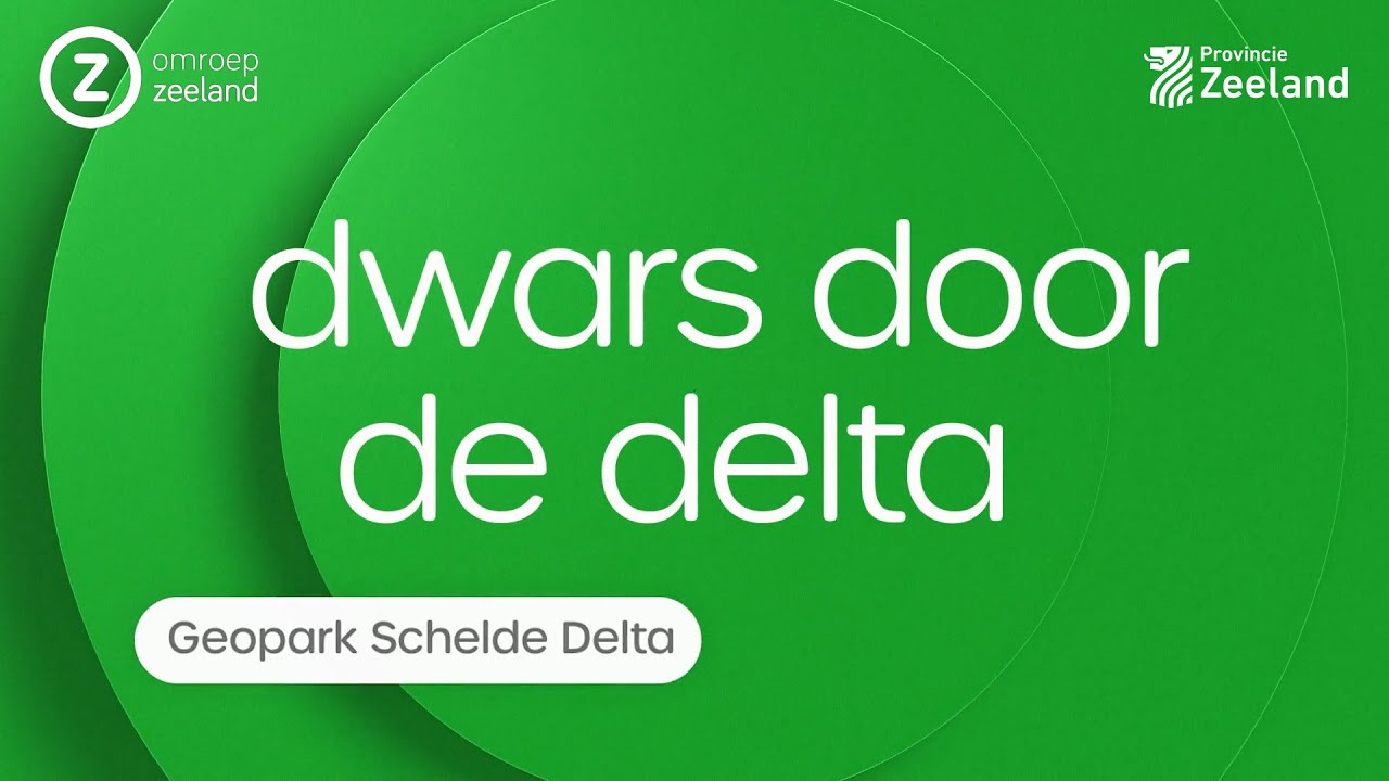 Dwars door de Delta | Geopark Schelde Delta |  Aflevering 1: Geopark Schelde Delta