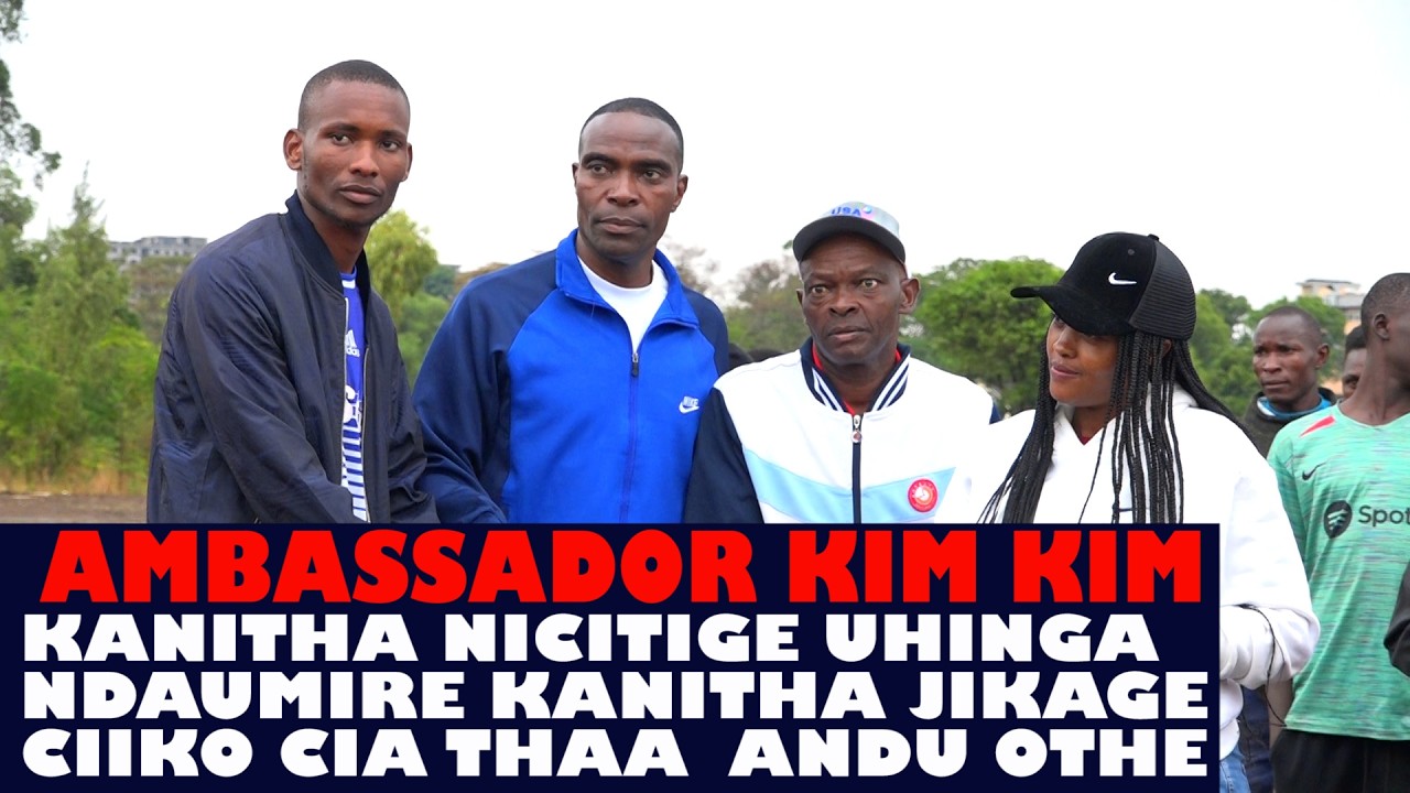 KANITHA NICITIGE UHINGA NA MAHENI MAINGI, NIMEKE CIIKO TA ICI CIATHA NO TOKURIA TAU TAU. KIM KIM