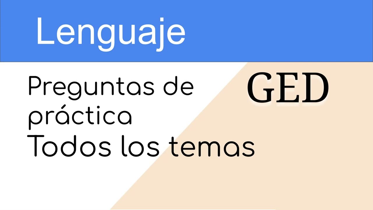 GED Lenguaje: Preguntas de práctica de todos los temas