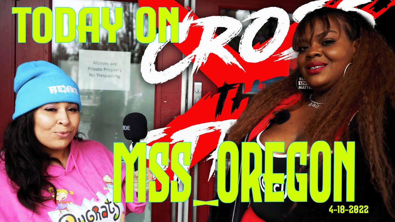 CROSS the STREET w Mss_Oregon Portland Oregon Podcast In motion Cannabis Culture STREET INTERVIEWS