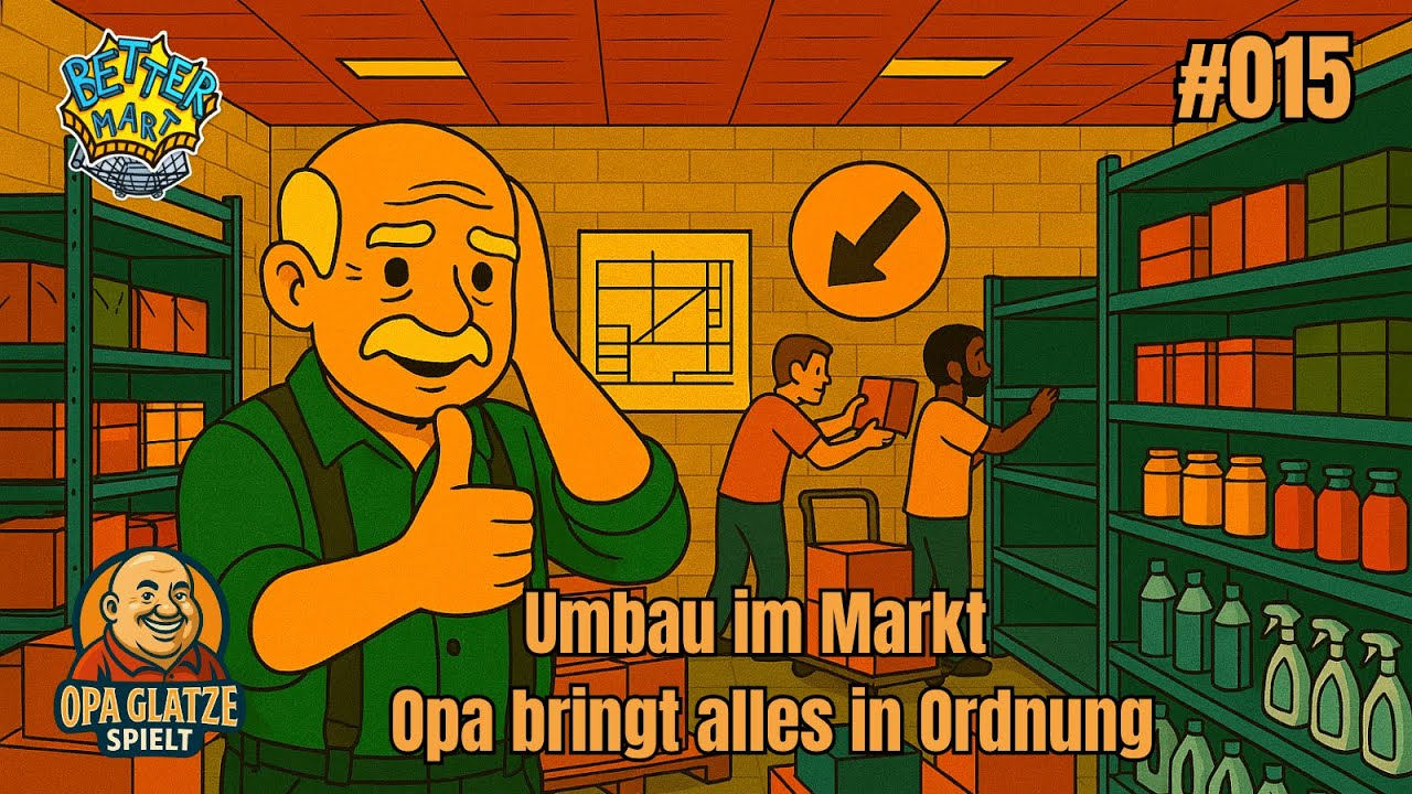 Der große Umbau-Tag – Opa baut den Markt komplett um | Better Mart #015