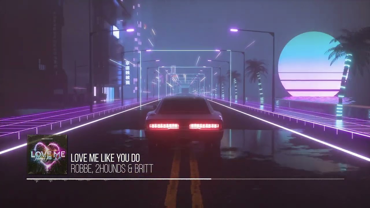 Robbe, 2Hounds & Britt - Love Me Like You Do