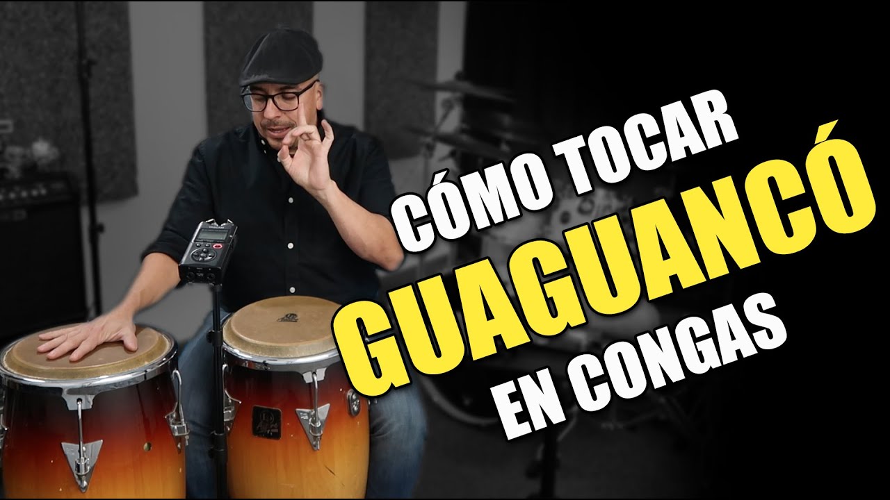 Cómo tocar GUAGUANCÓ en Congas