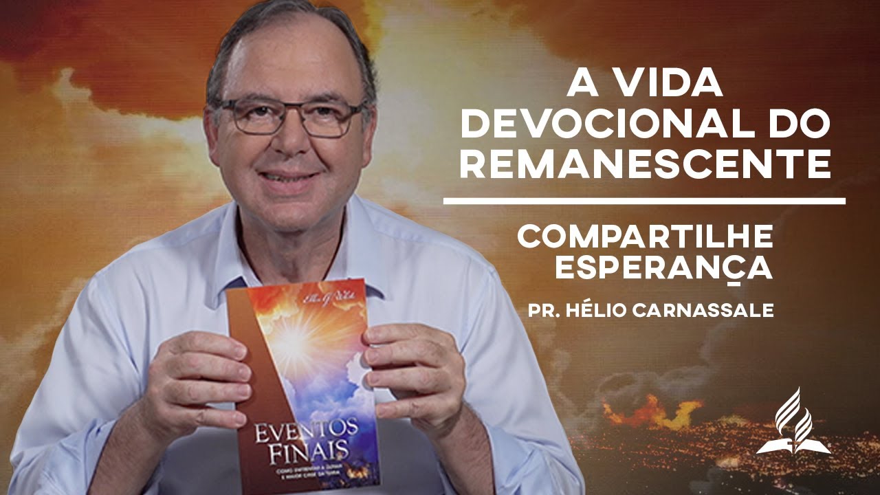 Capítulo 5 - A vida devocional do remanescente - Eventos Finais | Compartilhe Esperança