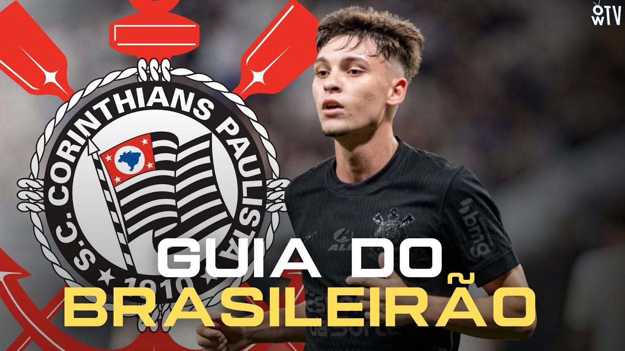 GUIA DO BRASILEIRÃO: COMO CHEGA O CORINTHIANS? VEJA TODOS OS DETALHES!