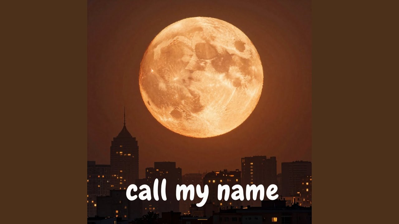 Call my name