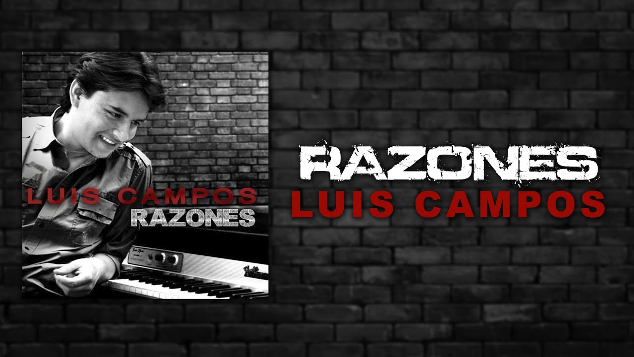 Luis Campos - Razones (Álbum Completo)