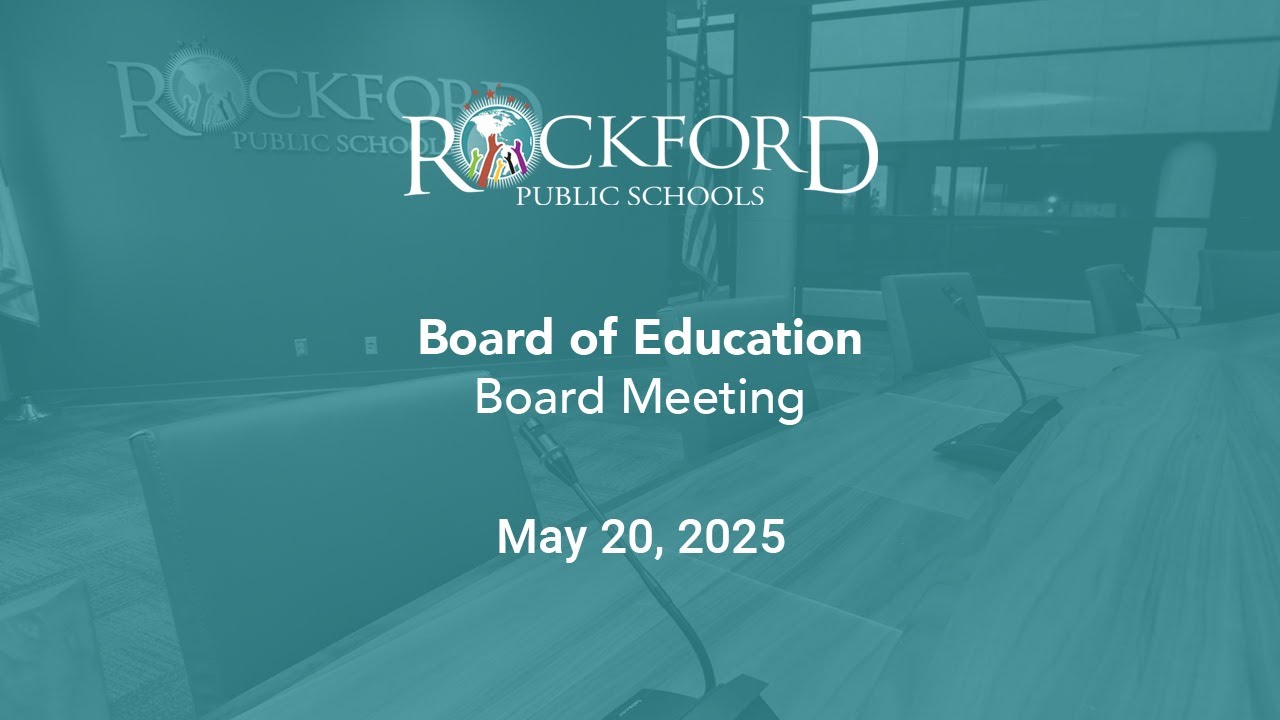 May 20, 2025: Board Meeting - Rockford Public Schools