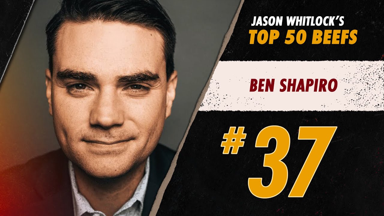 #37 Ben Shapiro | Whitlock's Top 50 Media Beefs