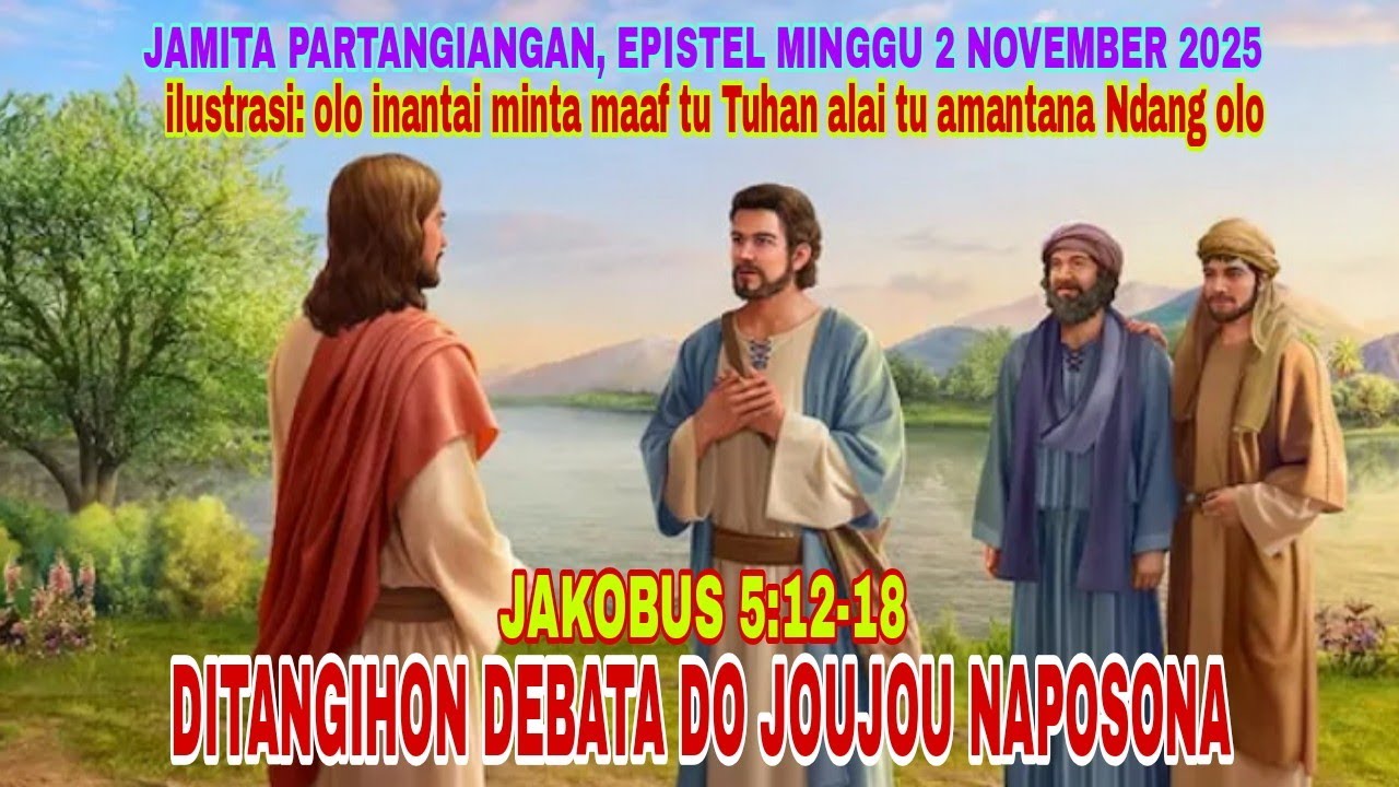 JAMITA PARTANGIANGAN: DITANGIHON DEBATA DO JOUJOU NAPOSONA (JAKOBUS 5:12-18)