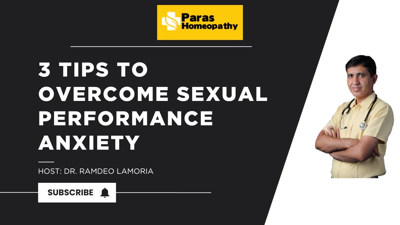 3 Tips to Overcome Sexual Performance Anxiety | Homeopathic Treatment