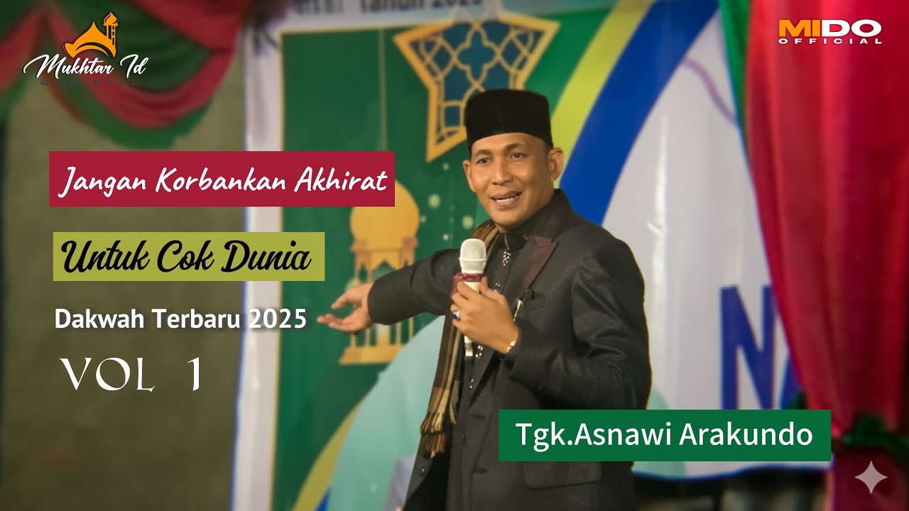 Dakwah Terbaru 2025 |• Tgk Asnawi Arakundo |• Jangan Korban Akhirat Untuk Cok Dunia Vol 1
