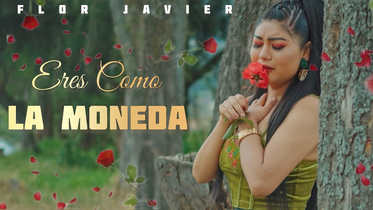 FLOR JAVIER - Eres Como la Moneda (Video Oficial) Primicia 2023