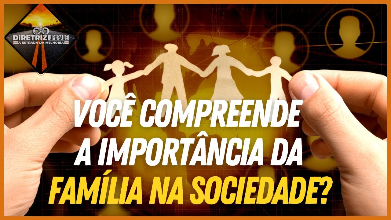 Família: A primeira base da sociedade, o inicio de tudo!