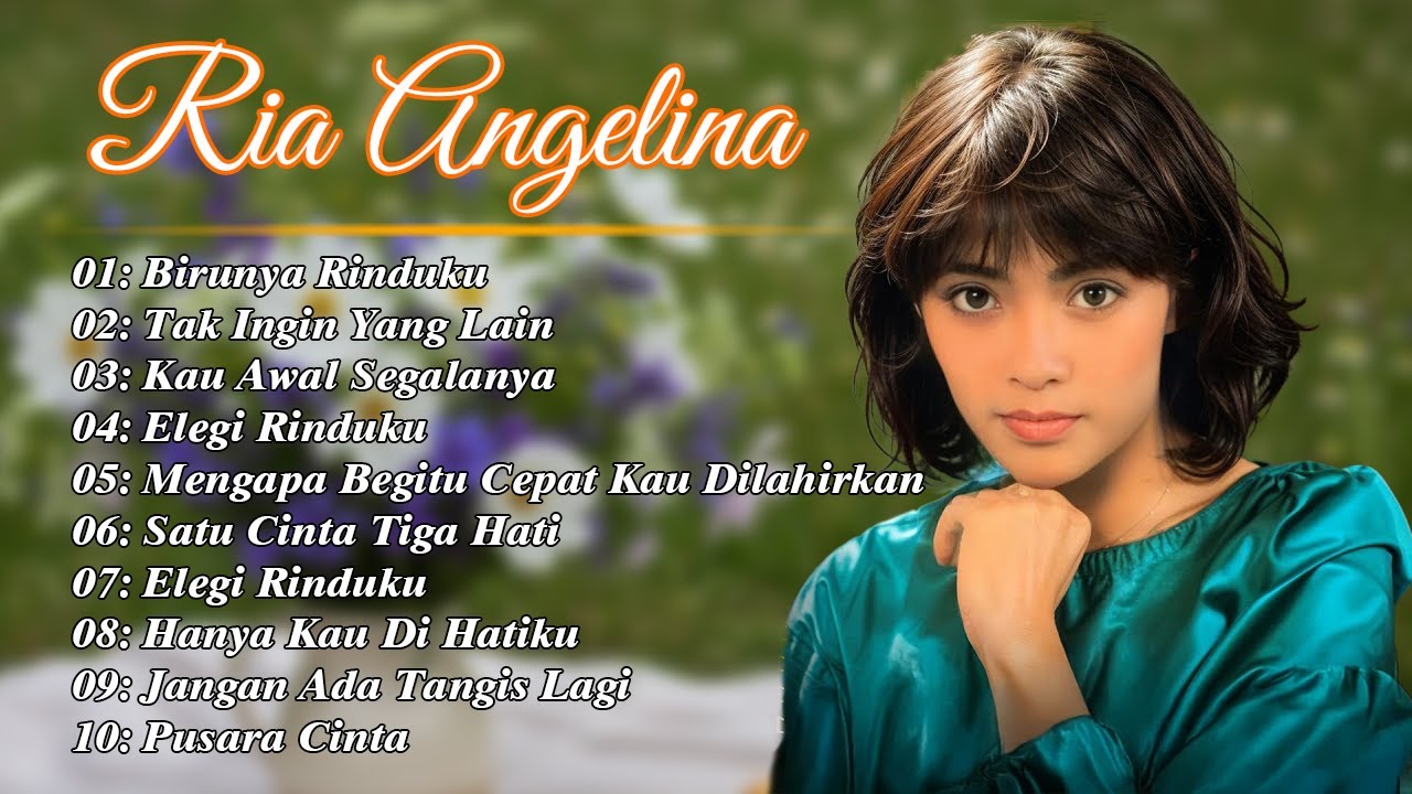 RIA ANGELINA FULL ALBUM #4  LAGU NOSTALGIA 80 90AN  BIRUNYA RINDUKU   KAU AWAL SEGALANYA
