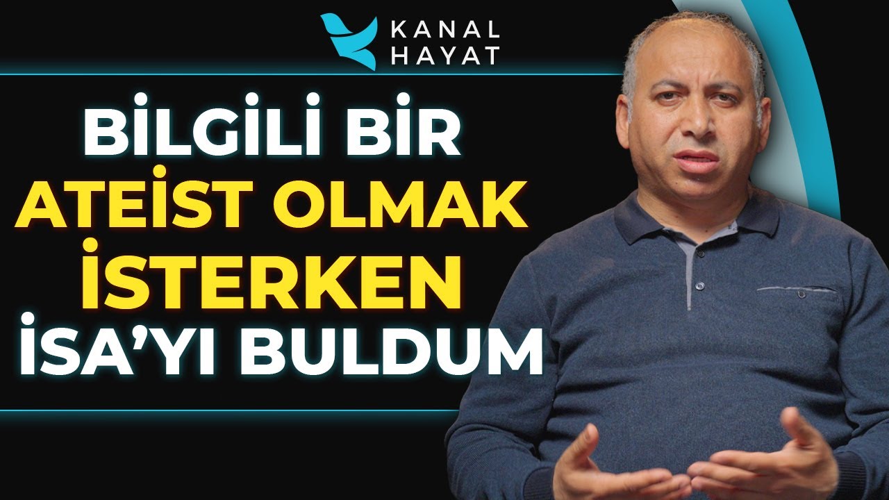 Bilgili Ateist Olmak İsterken, İsa Mesih'i Tanıdım | İçimizden Biri