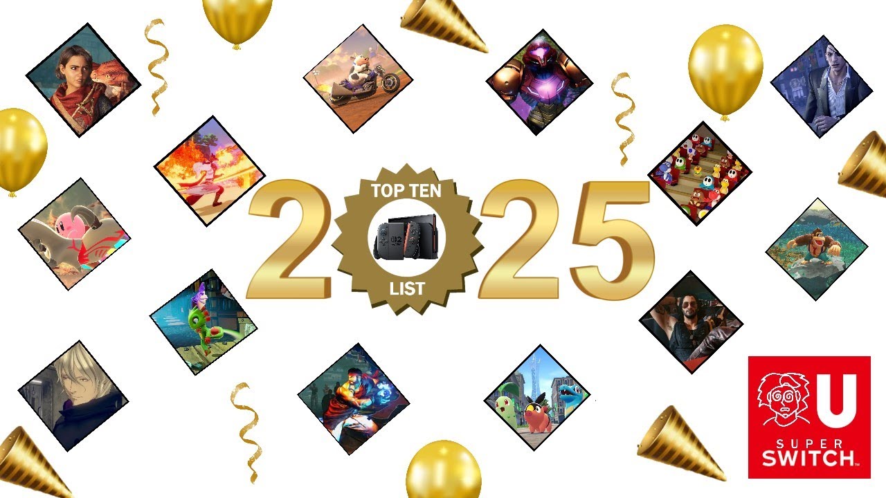 2025 Top Ten Switch 2 Games Plus Top Games I'm Looking Forward To In 2026 - Super Switch U