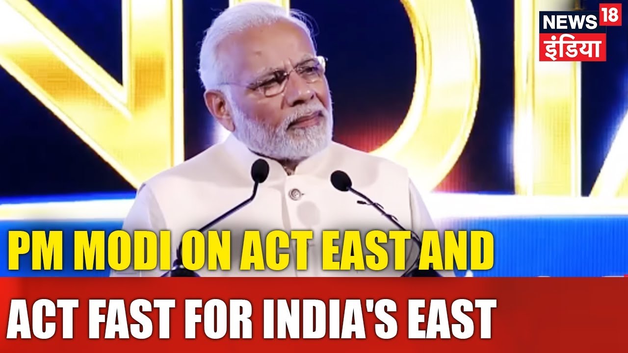 PM Modi on Act East and Act Fast for India's East | #News18RisingIndia Summit