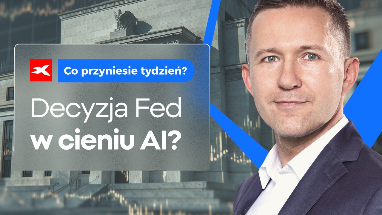 Decyzja Fed w cieniu AI? | Co przyniesie tydzień? dr Przemysław Kwiecień