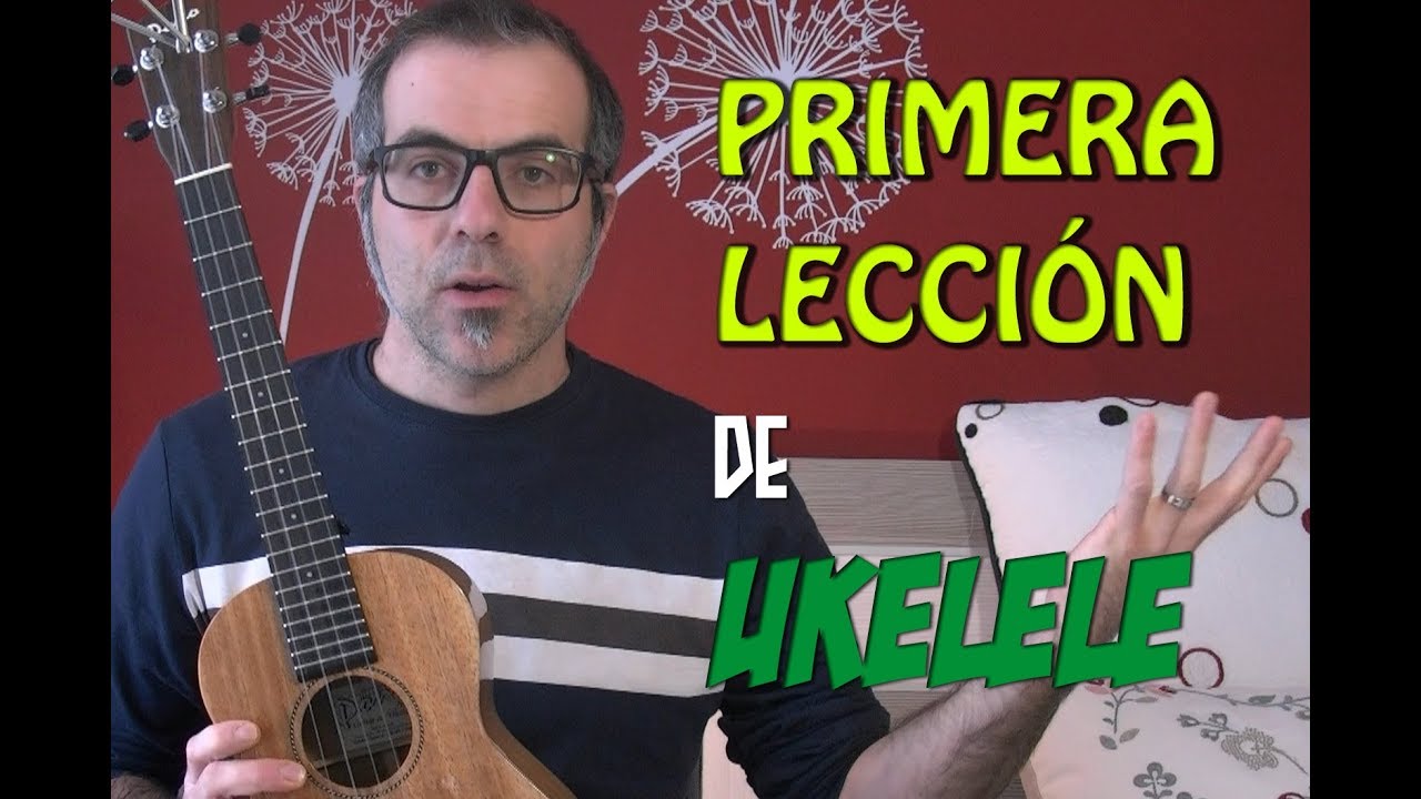 Tu PRIMERA lección de UKELELE (especial PRINCIPIANTES)