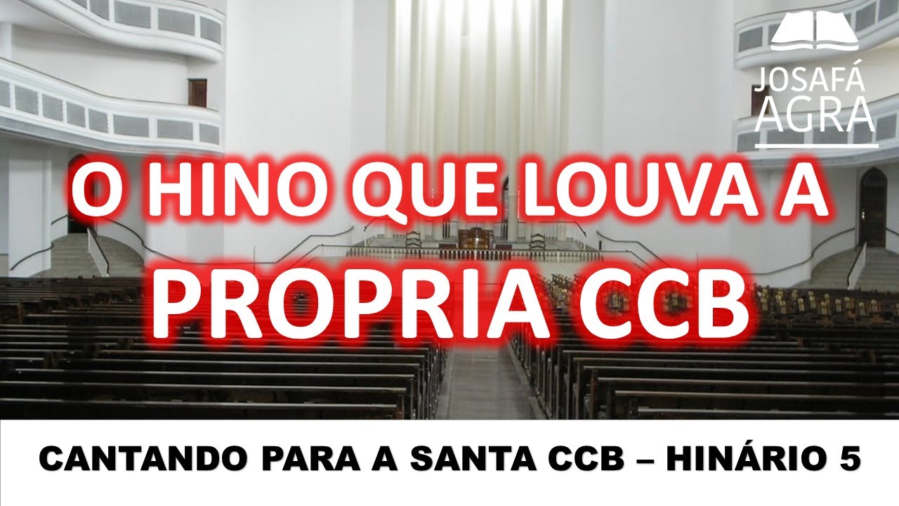 O hino que louvar a CCB - Hinário 5