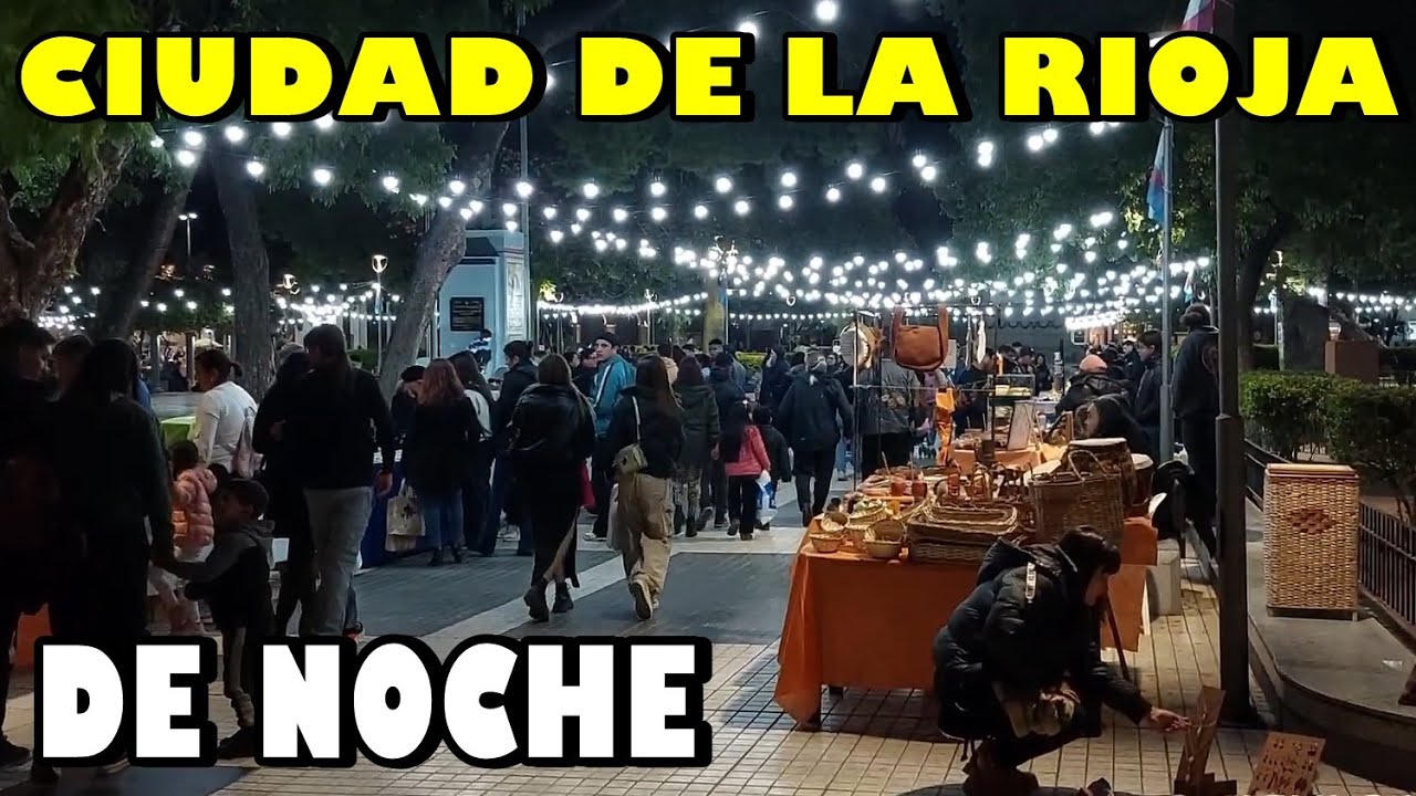 RECORRIENDO LA NOCHE RIOJANA | ZONA DE BARES | PEATONALES Y FERIAS | NOROESTE ARGENTINO