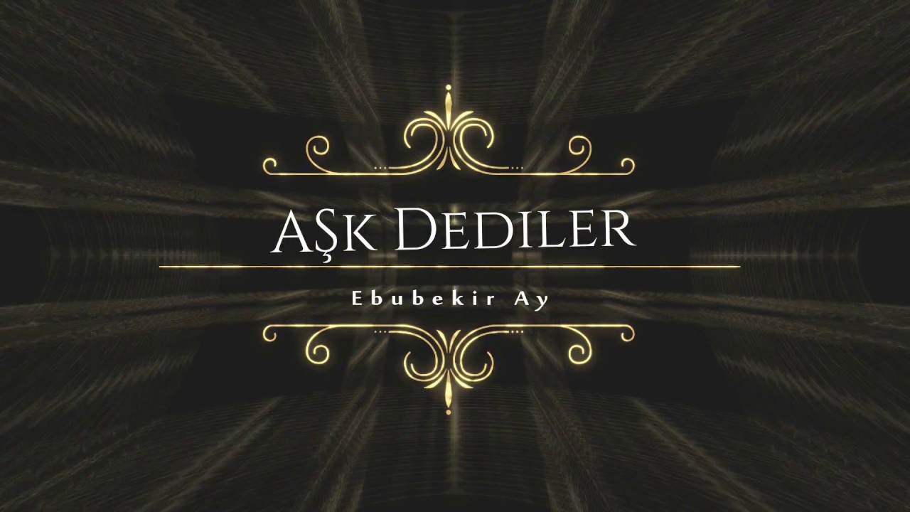 Ebubekir Ay Ask Dediler 2017 yeni klip