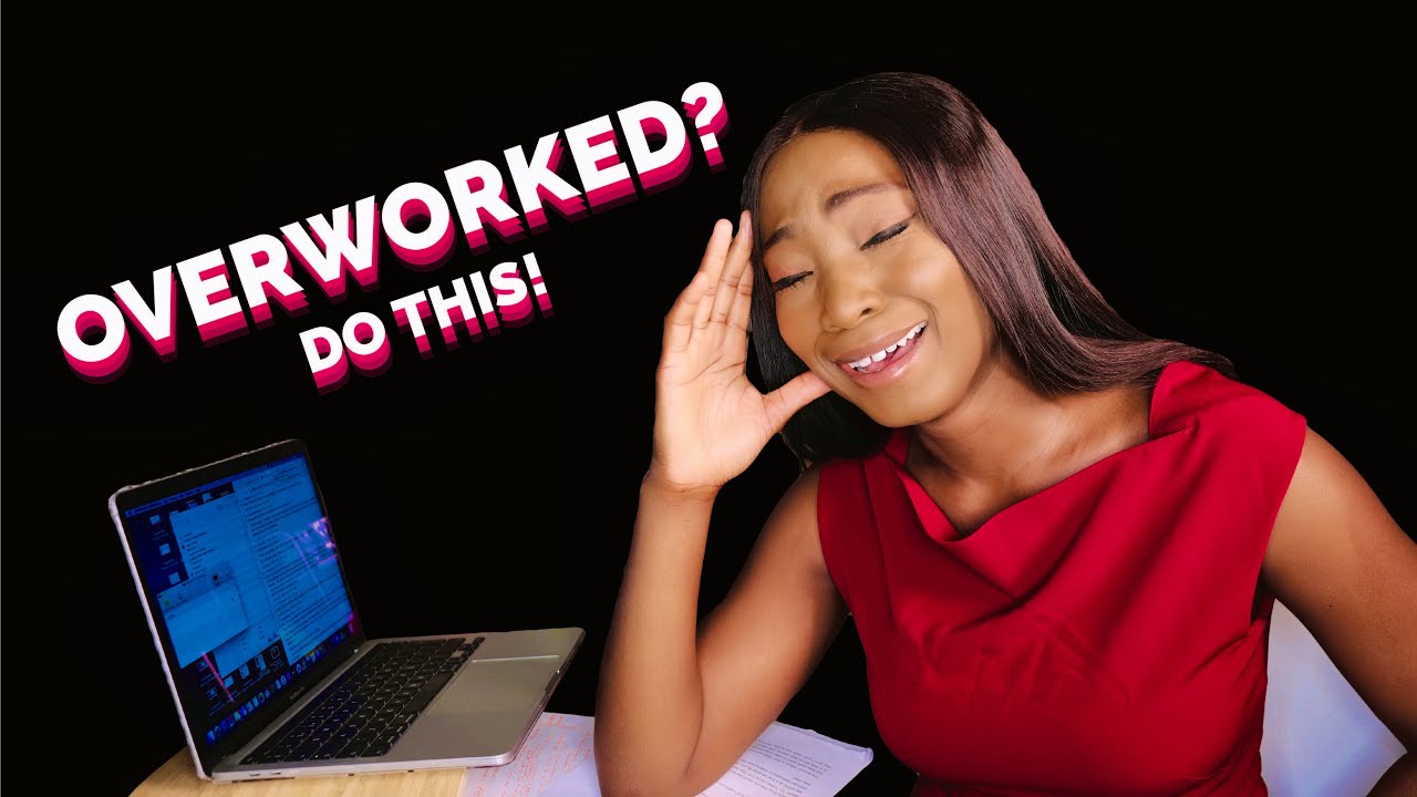 WHAT TO DO WHEN YOU ARE OVERWORKED [+ how to tell your boss you have too much work] - Career Advice