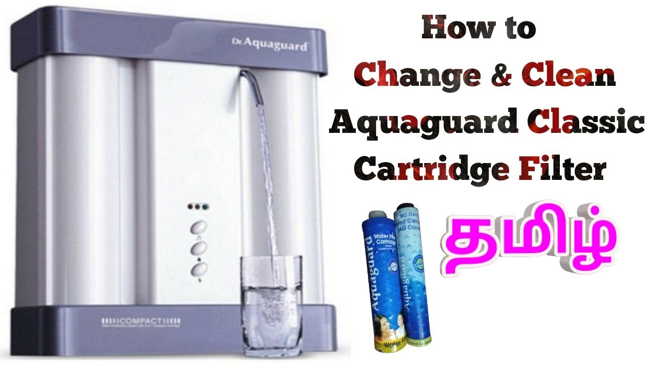 How to clean and change Aquaguard Classic Filter(Cartridge) in Tamil