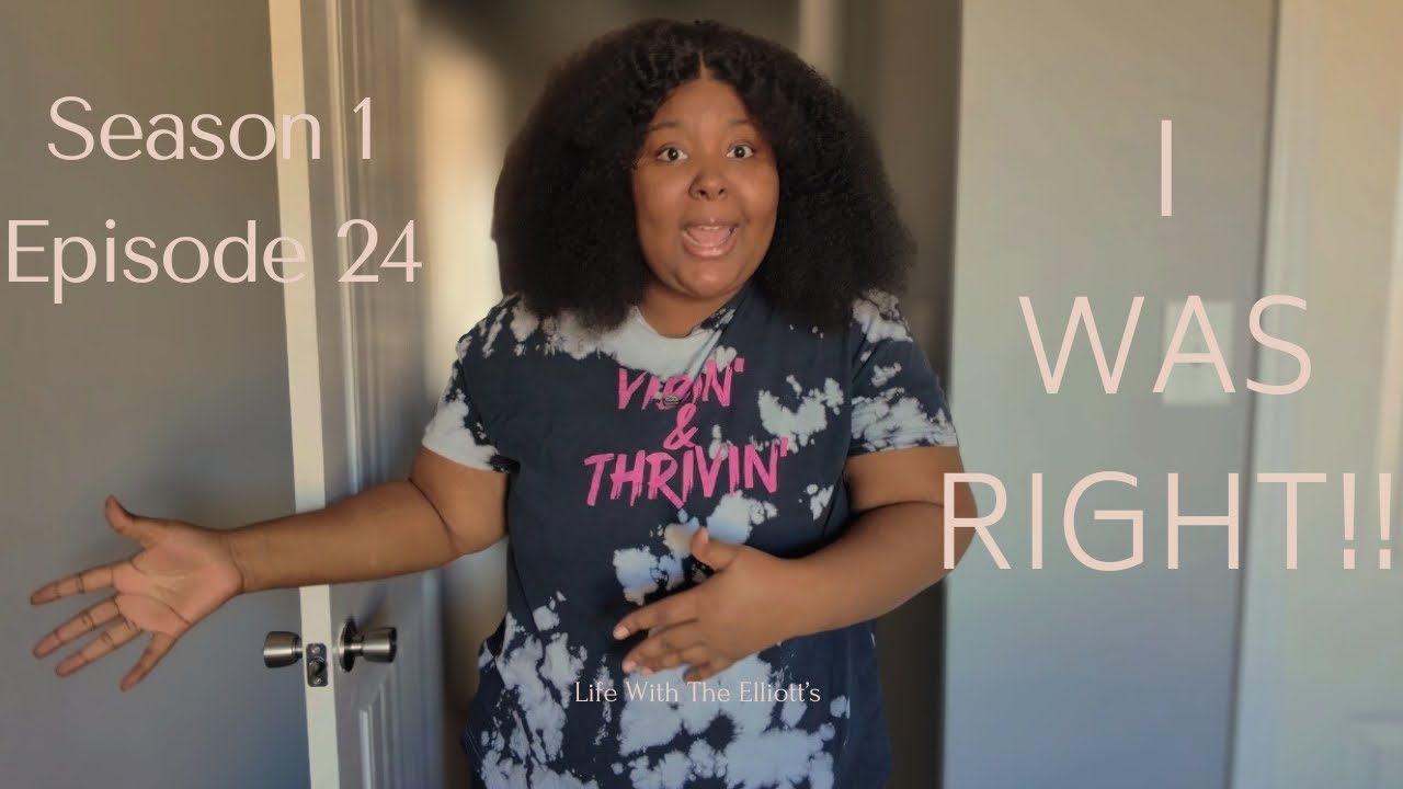 Life With The Elliott’s | Season 1 Episode 24 | I WAS RIGHT!! 😤 