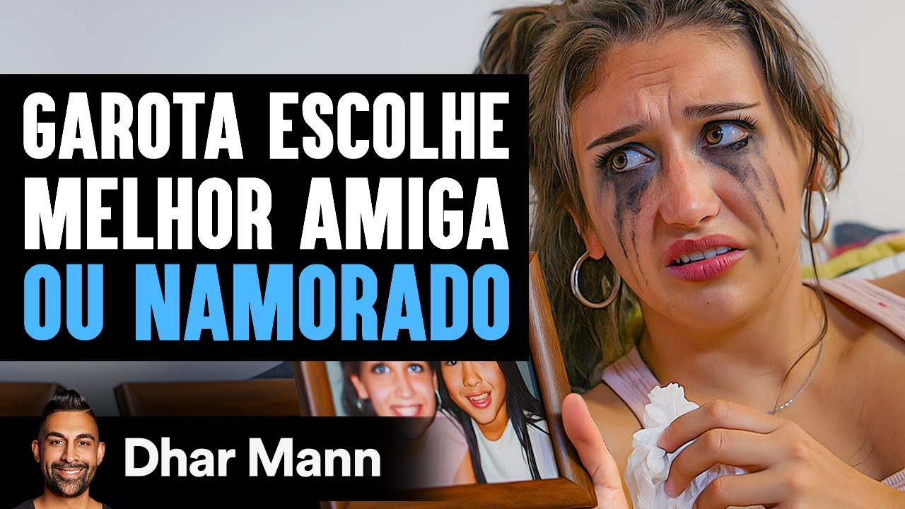 Garota Precisa Escolher Entre A Melhor Amiga E O Namorado | Dhar Mann Studios