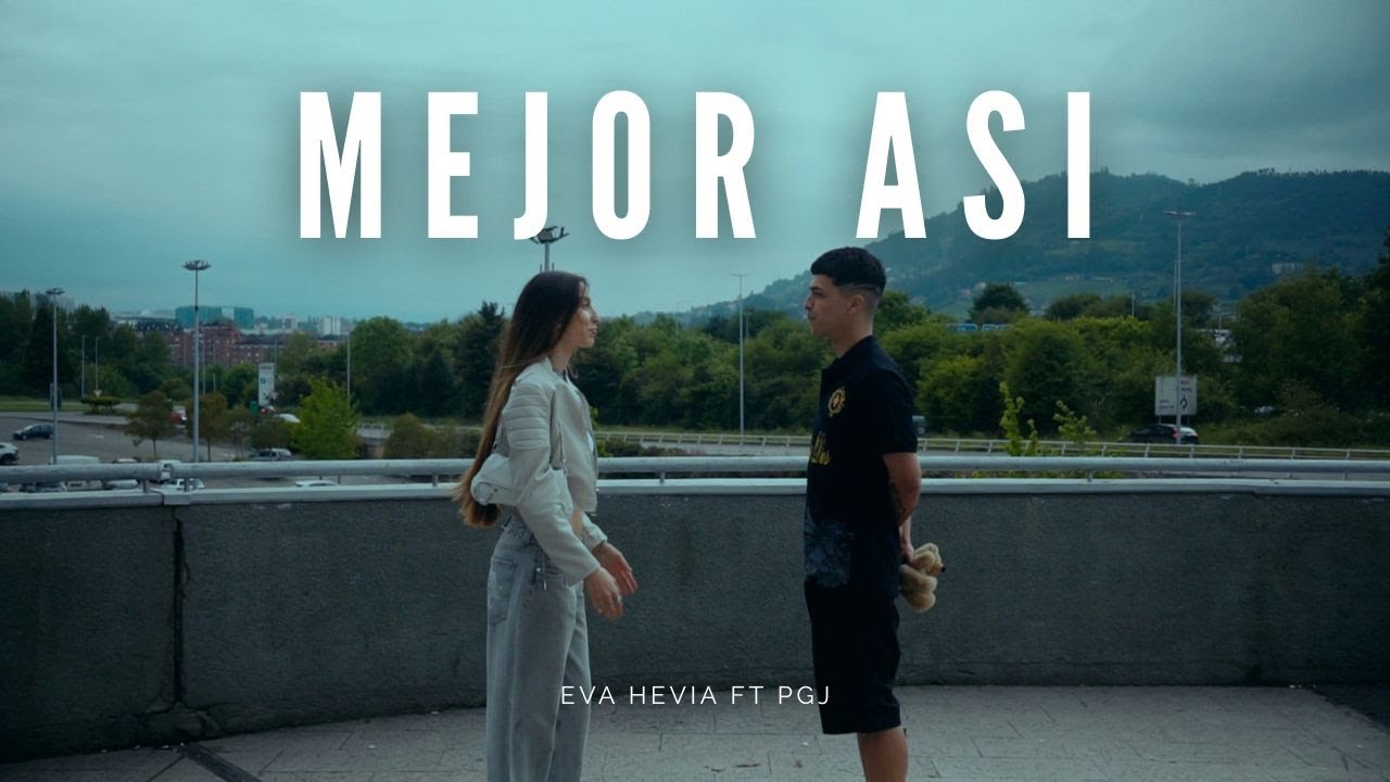 PGJ X EVA HEVIA - MEJOR ASI (VIDEO OFICIAL) #LAPIEDRAFILOSOFAL