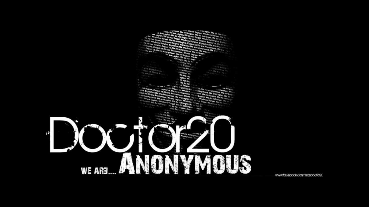 Doctor20 - We are Anonymous [DUBSTEP]