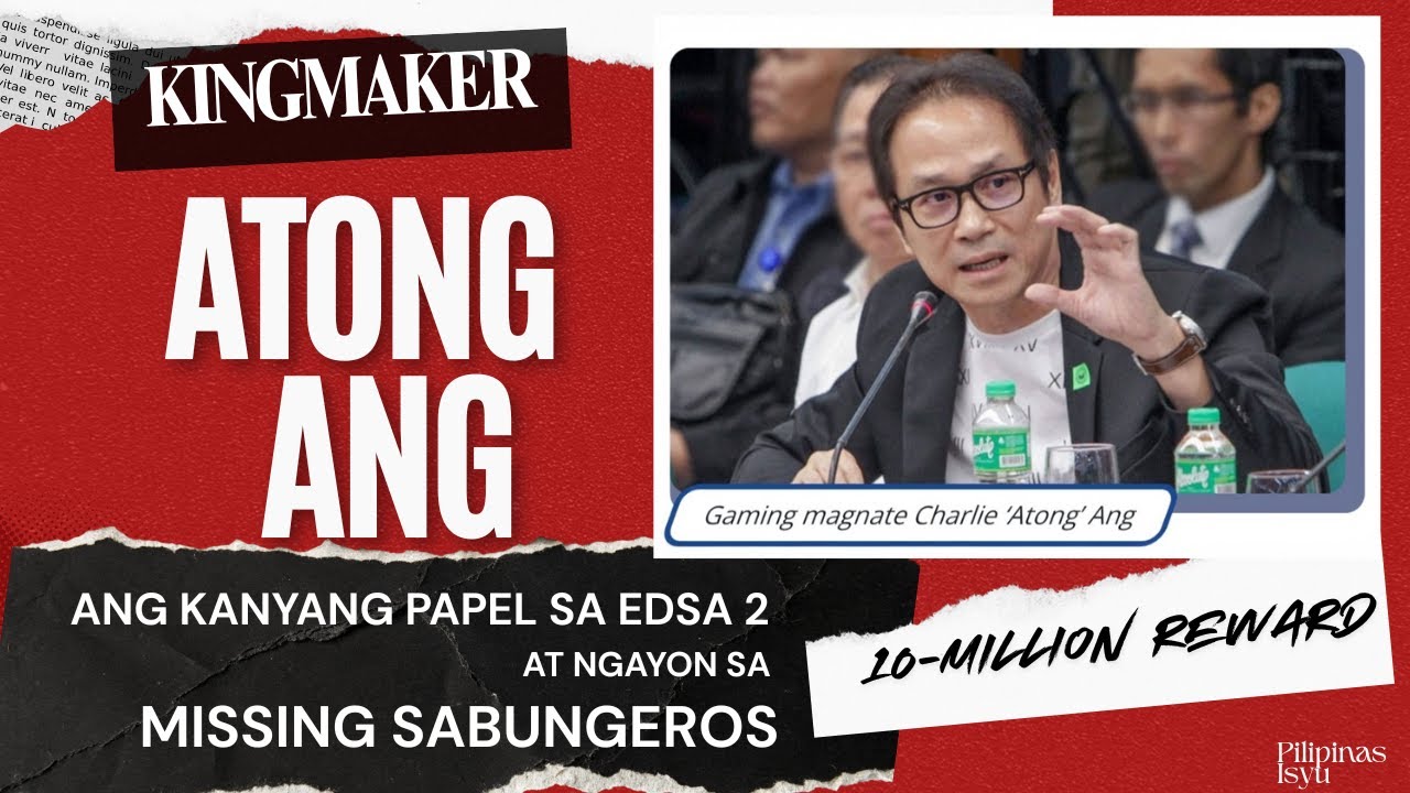 Atong Ang, the gambling magnate, and the missing Sabungeros@PilipinasIsyu