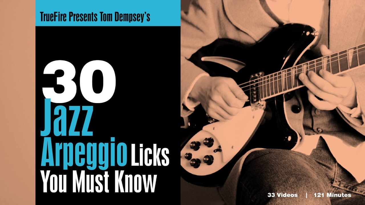 30 Jazz Arpeggio Licks You MUST Know - Intro - Tom Dempsey