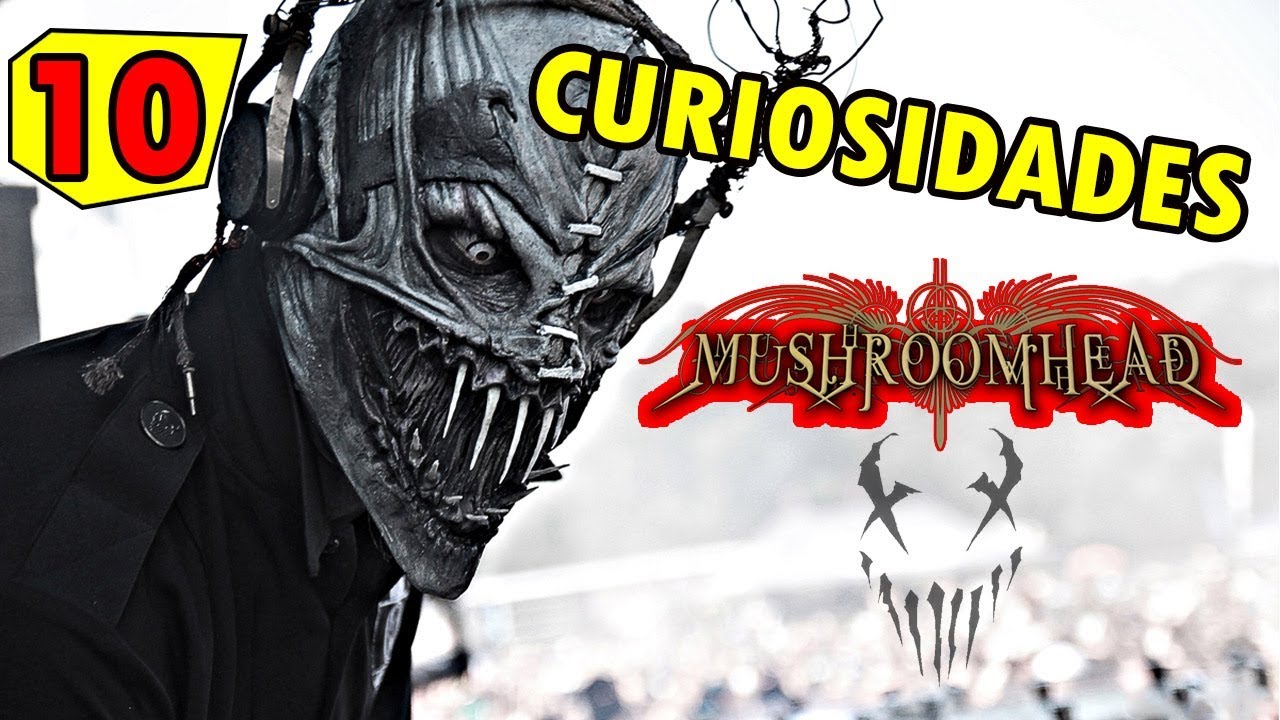 10 CURIOSIDADES SOBRE MUSHROOMHEAD