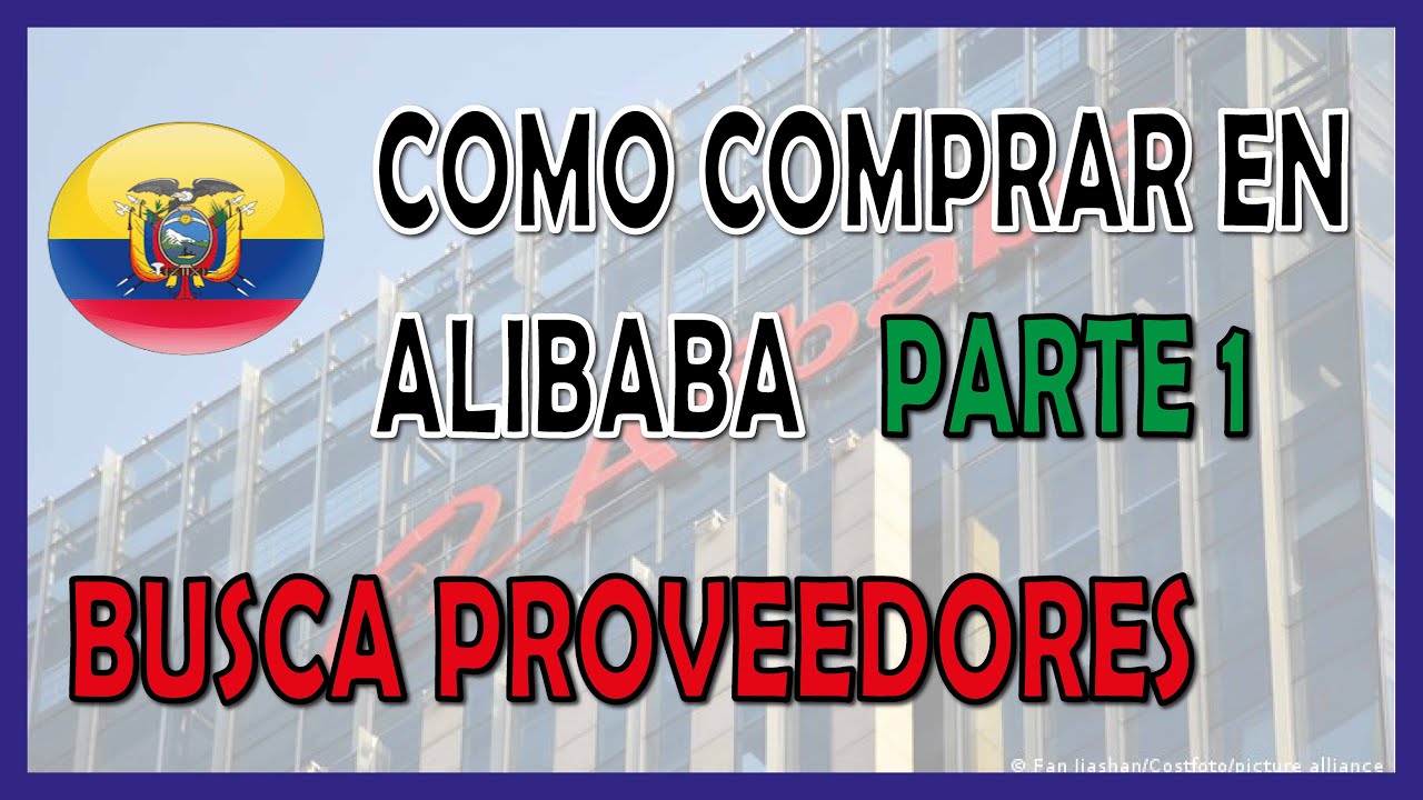 Cómo Comprar en ALIBABA desde Ecuador 2021 Parte 1| Busqueda de Proveedores Seguros