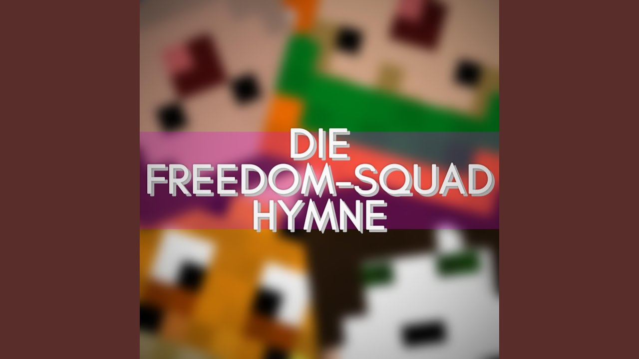 Die Freedom-Squad Hymne!