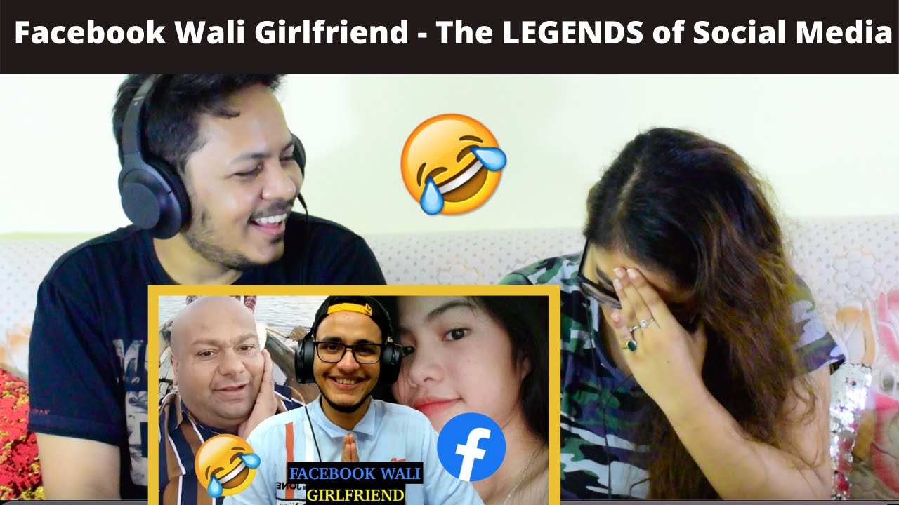 Facebook Wali Girlfriend - The LEGENDS of Social Media | Reaction