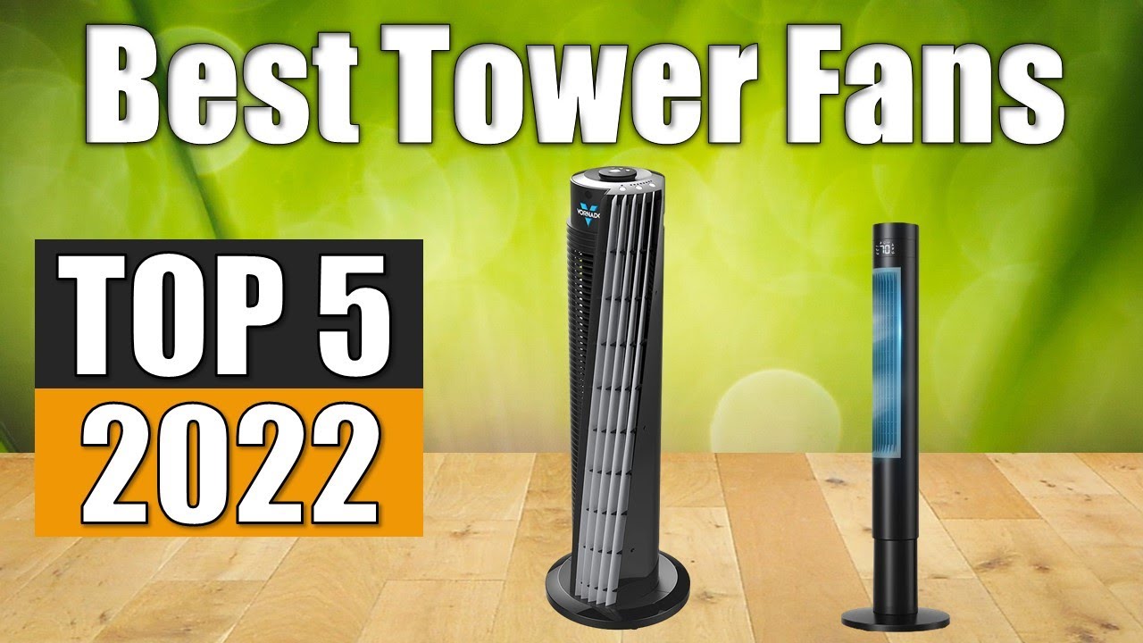 Tower Fans : Top 5 Best Tower Fans 2022