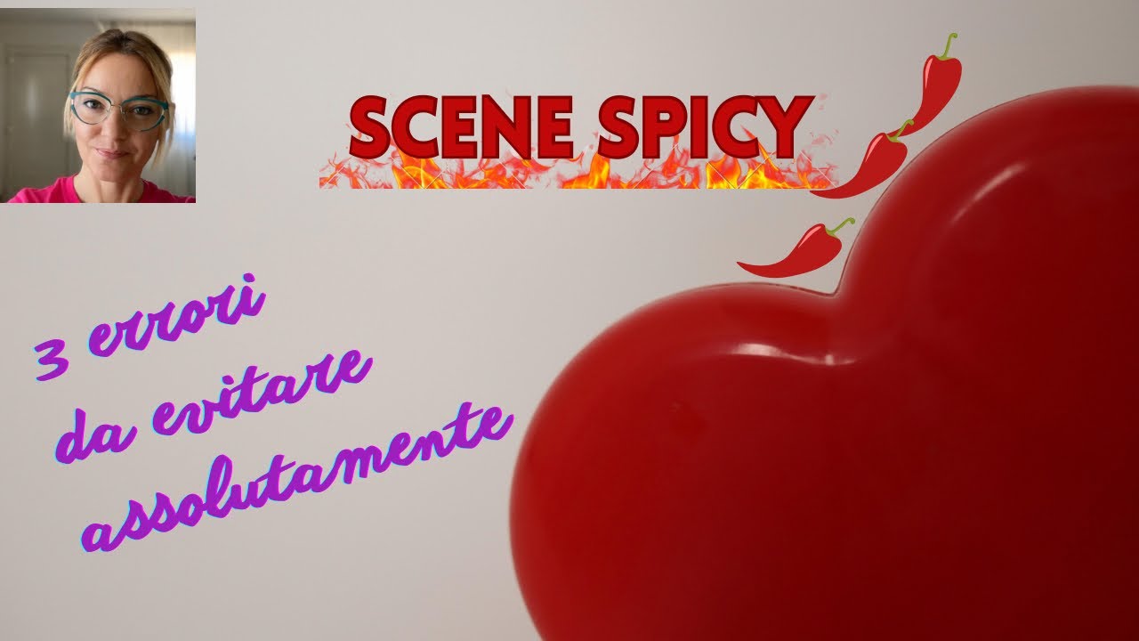 Scene spicy: 3 errori da evitare