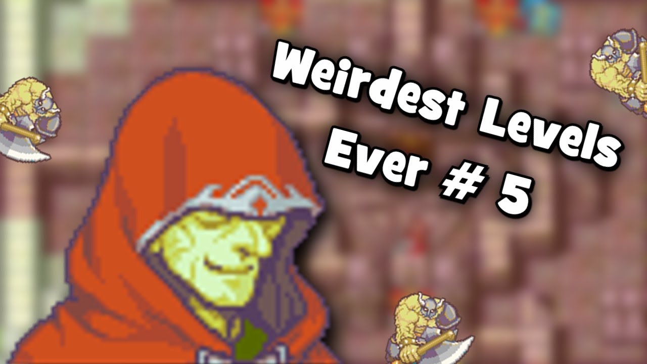 Weirdest Levels Ever # 5