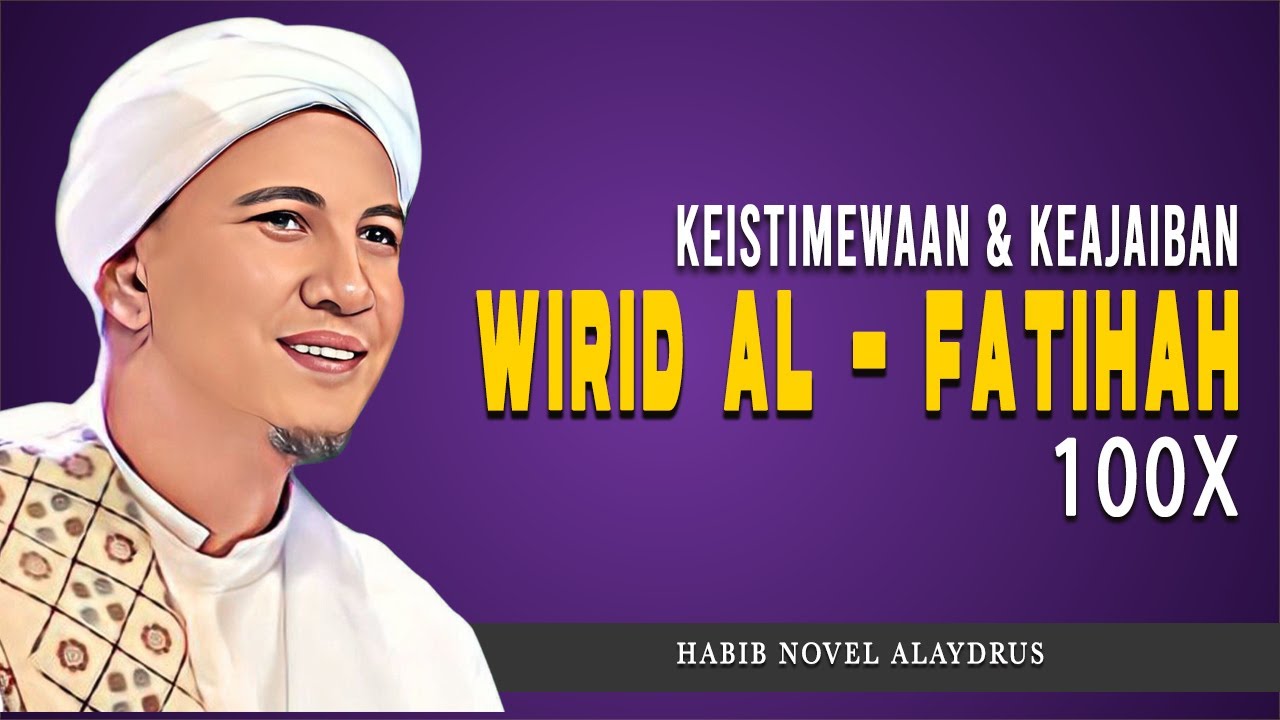 Keistimewaan Dan Keajaiban Wirid Al Fatihah 100X || Habib Novel Alaydrus Terbaru
