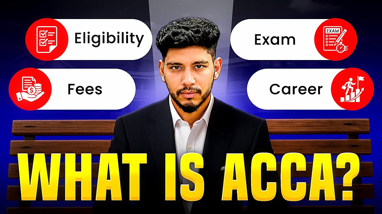 ACCA Complete Guide 2026 | Eligibility, Fees, Exams, Subjects & Career