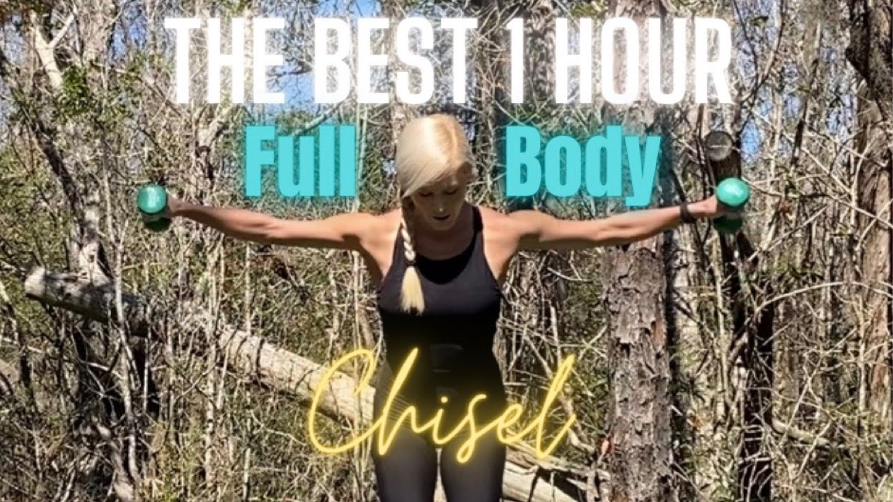 The Best 1 Hour Full Body Chisel