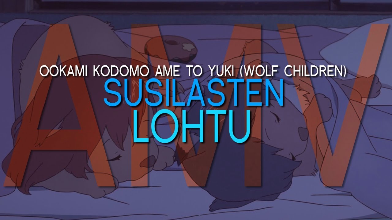 [AMV] Susilasten lohtu