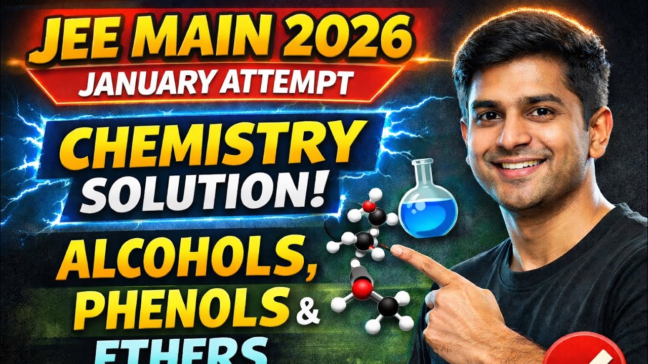 JEE Main 2026 January Attempt Chemistry Solutions | Alcohols, Phenols & Ethers