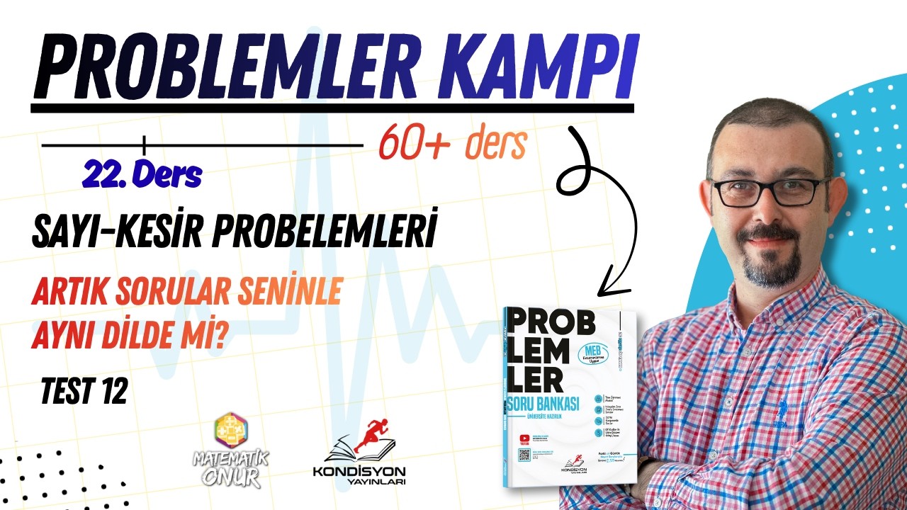 Sayı–Kesir Problemleri Test 12 | Artık Sorular Seninle Aynı Dilde mi?