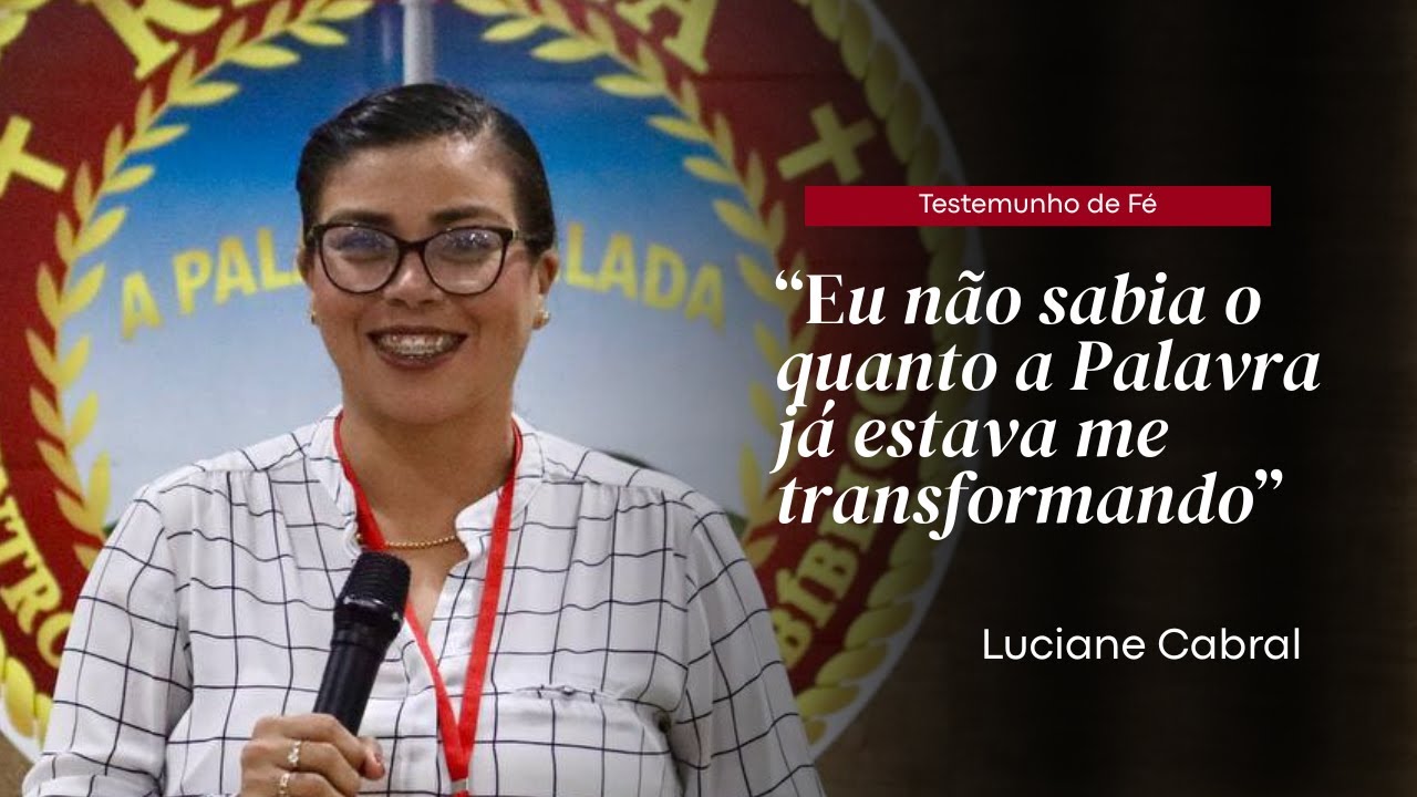 Testemunho de Fé - Luciane Cabral