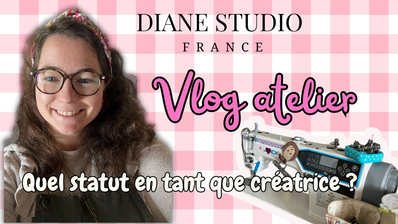 Vlog créatrice couture : atelier et réflexions sur le statut en tant que créatrice ! 